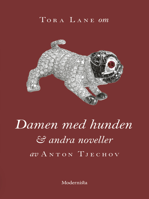 Titeldetaljer för Om Damen med hunden och andra noveller av Anton Tjechov av Tora Lane - Tillgänglig